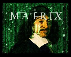 Descartes, como exponente de esa sensación de que lo que le está sucediendo no es real.