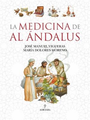 Portada del libro ilustrado "La Medicina de Al-Ándalus", de José Manuel Vigueras y María Dolores Moreno.